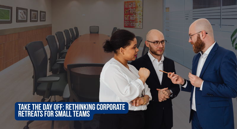 Rethinking Corporate Retreats for Small Teams